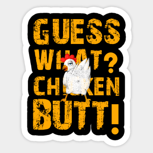 Guess What Chicken Butt Sticker